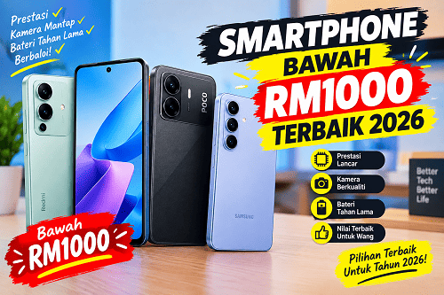Smartphone Bawah RM1000 Terbaik 2026