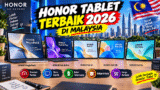 HONOR Tablet Terbaik 2026 di Malaysia: 8 Pilihan untuk Belajar, Kerja & Gaming