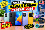 Smartphone Bawah RM600 Terbaik 2026: 6 Telefon Bajet Berbaloi