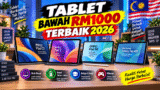 Tablet Bawah RM1000 Terbaik 2026: 13 Pilihan Berbaloi untuk Belajar, Kerja & Gaming
