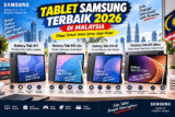 Tablet Samsung Terbaik 2026 di Malaysia: Galaxy Tab Mana Sesuai untuk Belajar, Kerja dan Gaming?