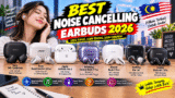 Best Noise Cancelling Earbuds 2026: Top ANC Earbuds in Malaysia